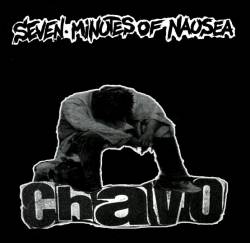 Seven Minutes Of Nausea : Chavo